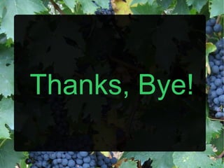 Thanks, Bye! 