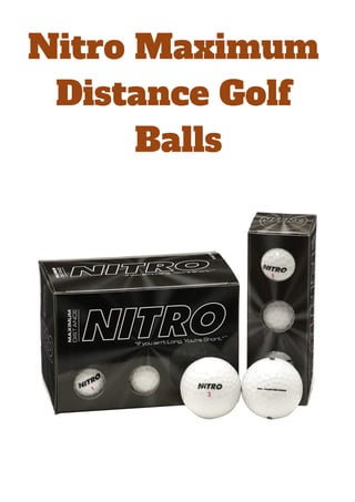 Nitro Maximum
Distance Golf
Balls
 