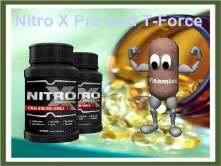 Nitro X Pro und T-Force
 