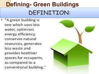 Defining- Green Buildings
 