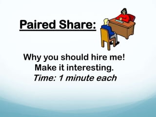 Before the interviewWith company:1. Research: Website, LinkedIn, Facebook, Alumni 2. Check out competition3. What is company known for?4. How do you fit?