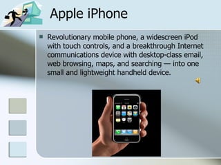 Apple iPhone Revolutionary mobile phone, a widescreen iPod with touch controls, and a breakthrough Internet communications device with desktop-class email, web browsing, maps, and searching — into one small and lightweight handheld device.   