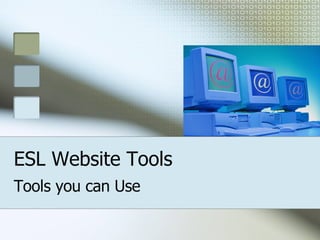 ESL Website Tools Tools you can Use 