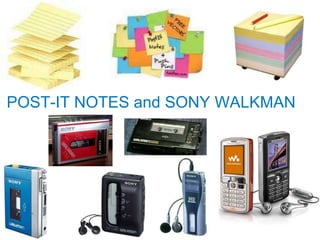 POST-IT NOTES and SONY WALKMAN
 