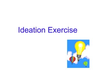 Ideation Exercise
 