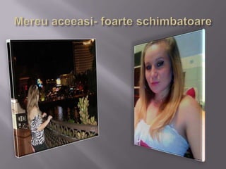 Mereuaceeasi- foarteschimbatoare