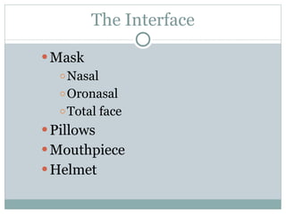 The Interface Mask Nasal Oronasal Total face Pillows Mouthpiece Helmet 