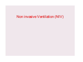 Non invasive Ventilation (NIV)

 