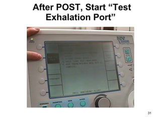 After POST, Start “Test Exhalation Port”  