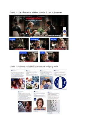 Exhibit 11: UK—Interactive VDO on Youtube, A Date to Remember
Exhibit 12: Germany—Facebook conversation, every day stress
 