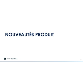 NOUVEAUTÉS PRODUIT
22
 