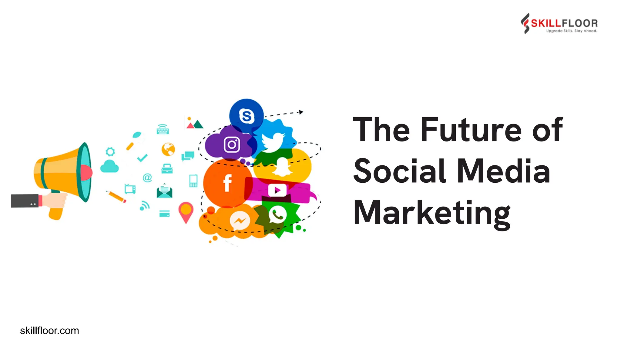 The Future of Social Media Marketing | skillfloor.pdf