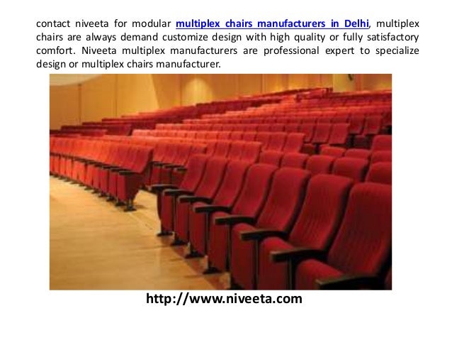 Contact Niveeta For Modular Multiplex Chairs Manufacturers In Delhi Are Always Demand Customize