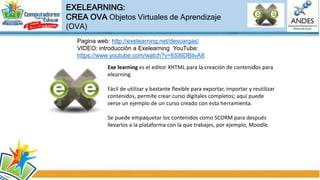 Pagina web: http://www.jclic
VIDEO: introducción a Jclic YouTube:
JCLIC:
CREA OVA Objetos Virtuales de Aprendizaje
(OVA)
 