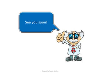 Created by Paolo Molina
Well done!
you finished the
review…
now you are
ready….
to take the test!Good luck and ..See you soon!
 