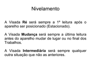Nivelamento Estação A 1 Ré Plano Horizontal ou Plano de Referencia 