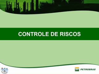 CONTROLE DE RISCOS
 