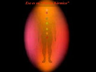 Ese es su “Patrón Kármico” 