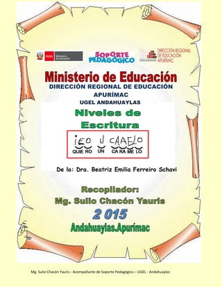 Mg. Sulio Chacón Yauris - Acompñante de Soporte Pedagógico – UGEL - Andahuaylas
Mg. Sulio Chacón Yauris - Acompañante de Soporte Pedagógico – UGEL - Andahuaylas
DIRECCIÓN REGIONAL DE EDUCACIÓN
APURÍMAC
UGEL ANDAHUAYLAS
De la: Dra. Beatriz Emilia Ferreiro Schavi
 
