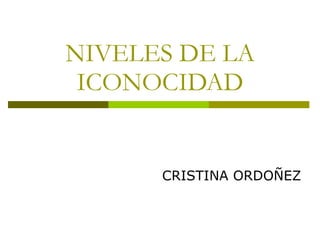 NIVELES DE LA ICONOCIDAD CRISTINA ORDOÑEZ 