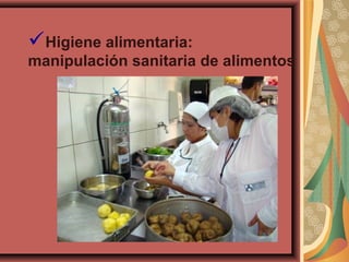 Higiene alimentaria:
manipulación sanitaria de alimentos
 
