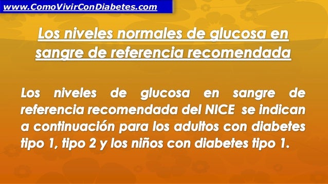 Niveles Normales de Glucosa en Sangre Niveles Normales de Glucosa en Sangre