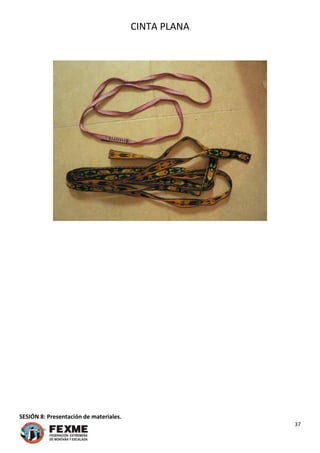 CINTA PLANA 
 
 
 
 
 
 
 
 
 
 
 
SESIÓN 8: Presentación de materiales. 
37 
 
 