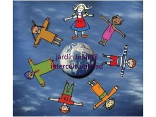 jardín infantil                                                                              interculturalidad