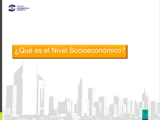 03




¿Qué es el Nivel Socioeconómico?




                                   3
 