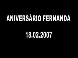 ANIVERSÁRIO FERNANDA 18.02.2007 