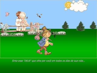 Ria Slides Sinta esse  "DEUS"  que olha por você em todos os dias de sua vida... 