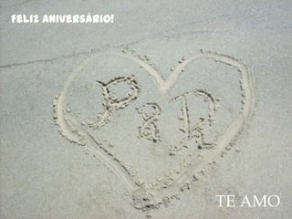 Feliz Aniversário!TE AMO