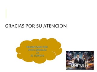 GRACIAS POR SU ATENCION
 