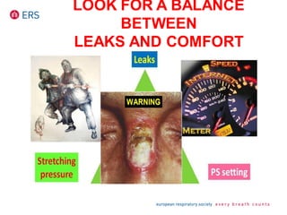 LOOK FOR A BALANCE
BETWEEN
LEAKS AND COMFORT
 