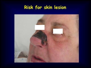 Risk for skin lesion
 