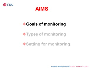 AIMS
Goals of monitoring
Types of monitoring
Setting for monitoring
Goals of monitoring
Types of monitoring
Setting for monitoring
 