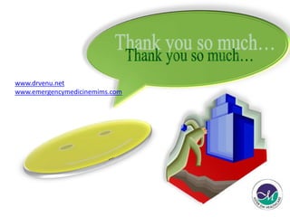 www.drvenu.net 
www.emergencymedicinemims.com 
 