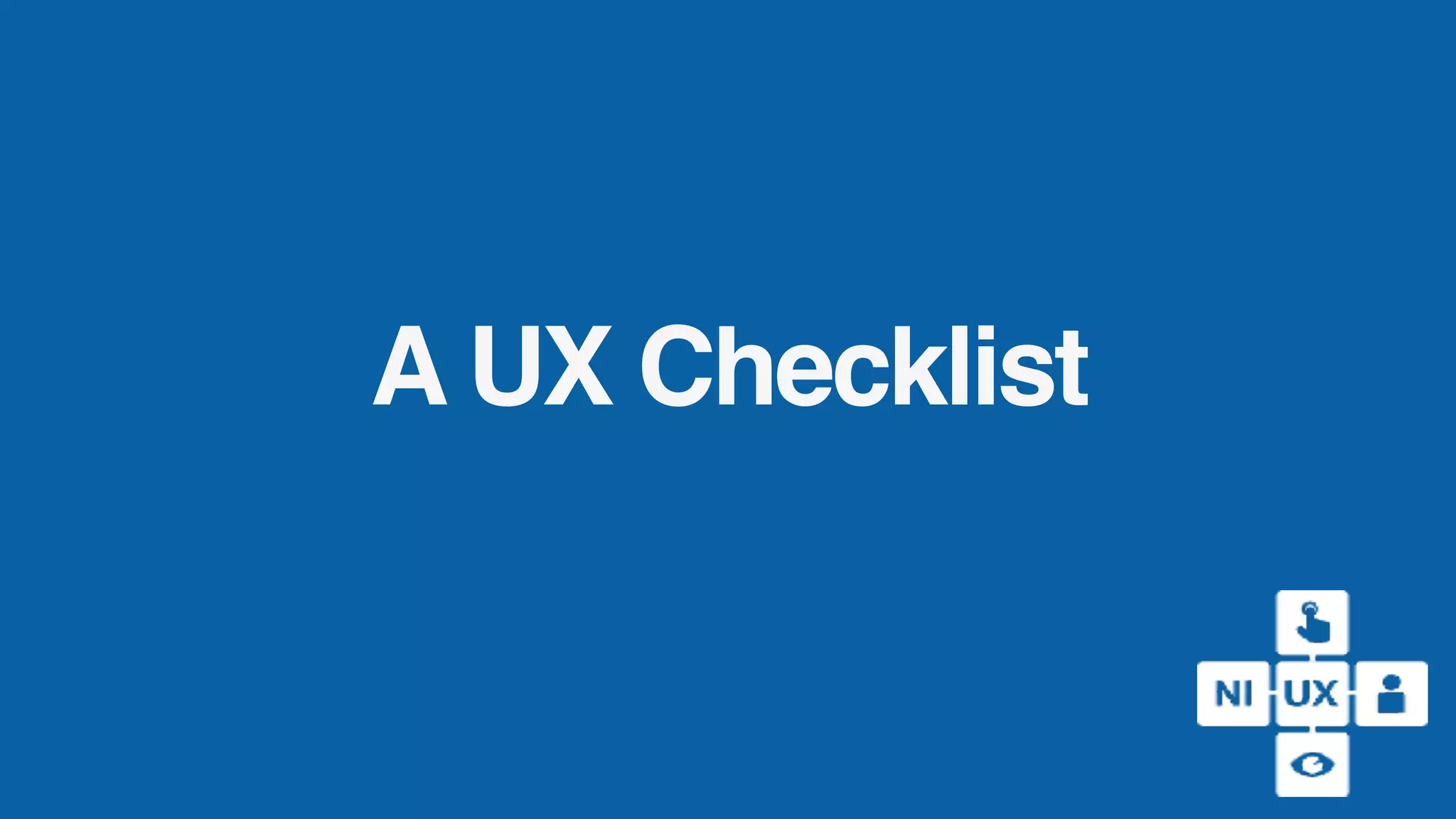 A UX Checklist
 