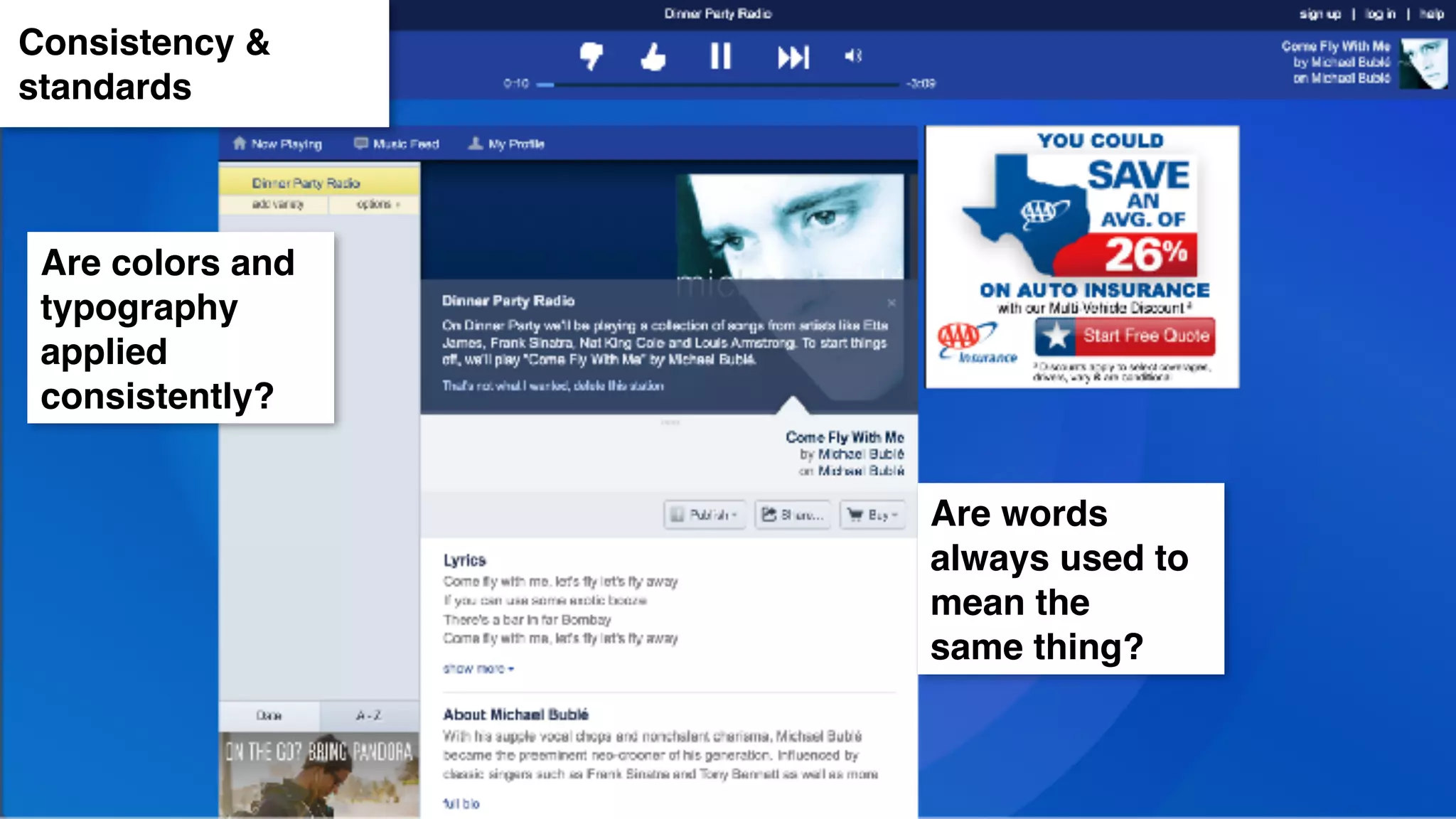 Consistency &
standards
Are words
always used to
mean the
same thing?
Are colors and
typography
applied
consistently?
 
