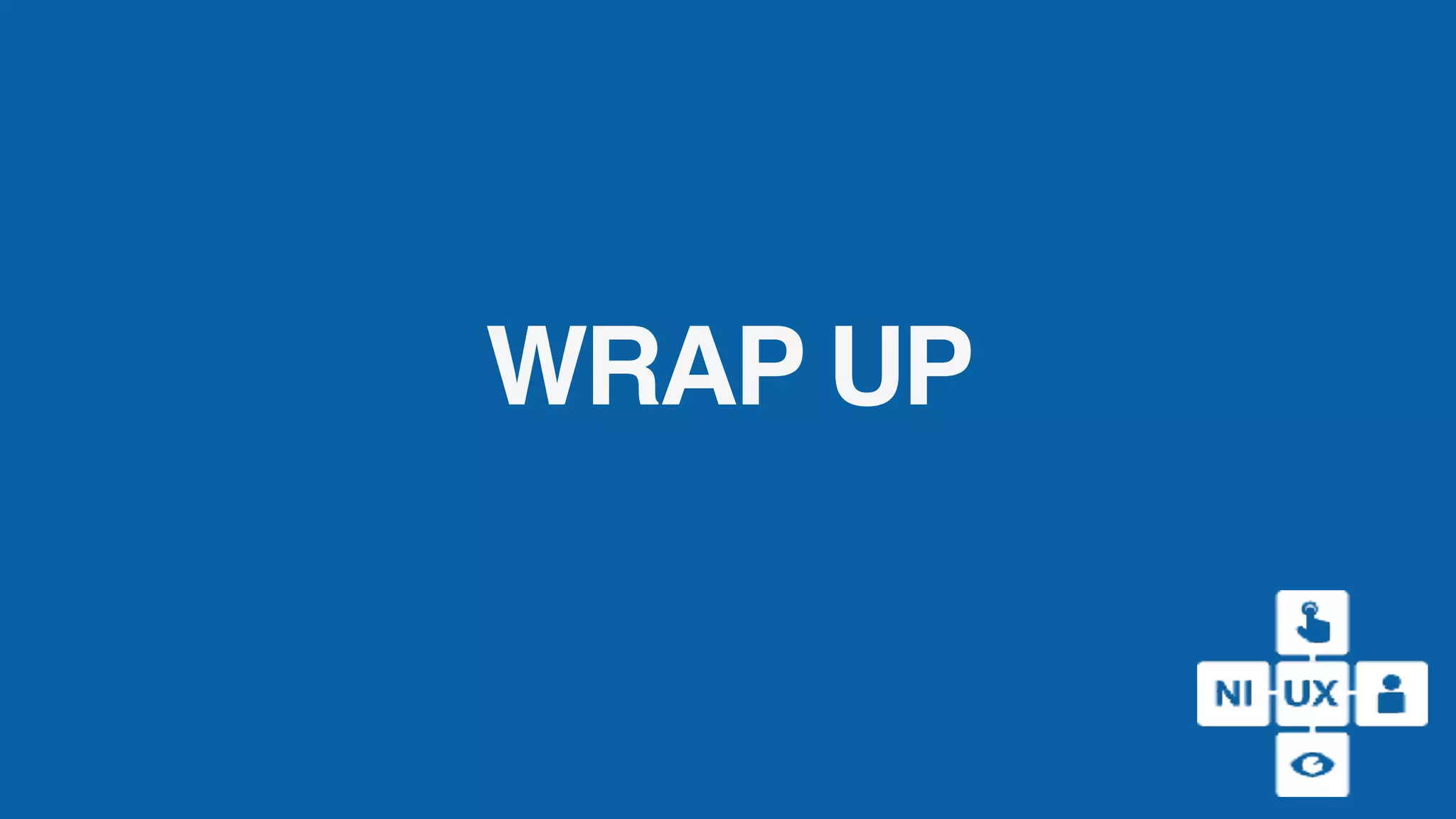 WRAP UP
 
