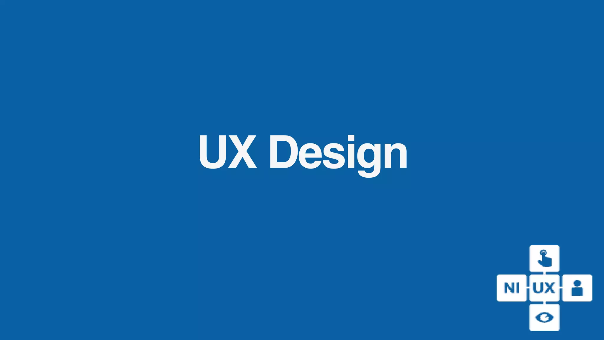 UX Design
 