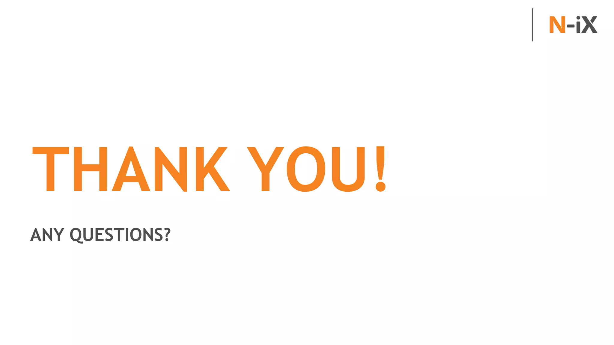 THANK YOU!
ANY QUESTIONS?
 