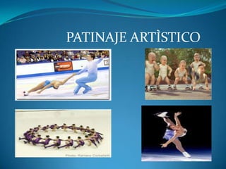 PATINAJE ARTÌSTICO
 
