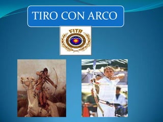 TIRO CON ARCO
 