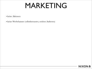 MARKETING
• keine Aktionen
• keine Werbebanner (selbstbewusstes, seriöses Auftreten)
 