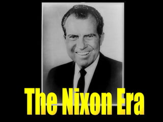 The Nixon Era 