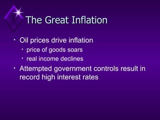 The Great Inflation Oil prices drive inflation price of goods soars real income declines Attempted government controls result in record high interest rates 