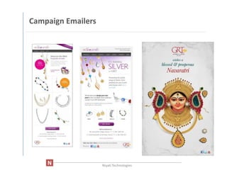 Campaign Emailers




     ____________________________________________________________________
                               Niyati Technologies
 