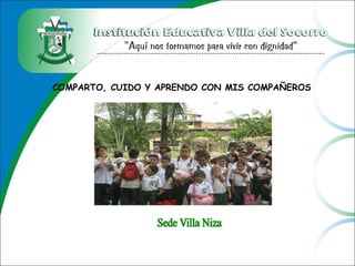 COMPARTO, CUIDO Y APRENDO CON MIS COMPAÑEROS
 