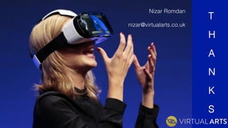 T!
H!
A!
N!
K!
S!
Nizar Romdan!
nizar@virtualarts.co.uk!
!
!
!
 